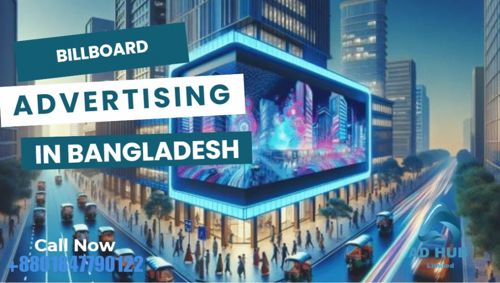 Billboard Advertising in Bangladesh: Locations, Rates & Best Practices