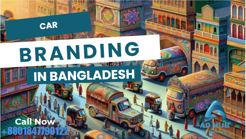 Car Branding in Bangladesh: Mobile Advertising That Works